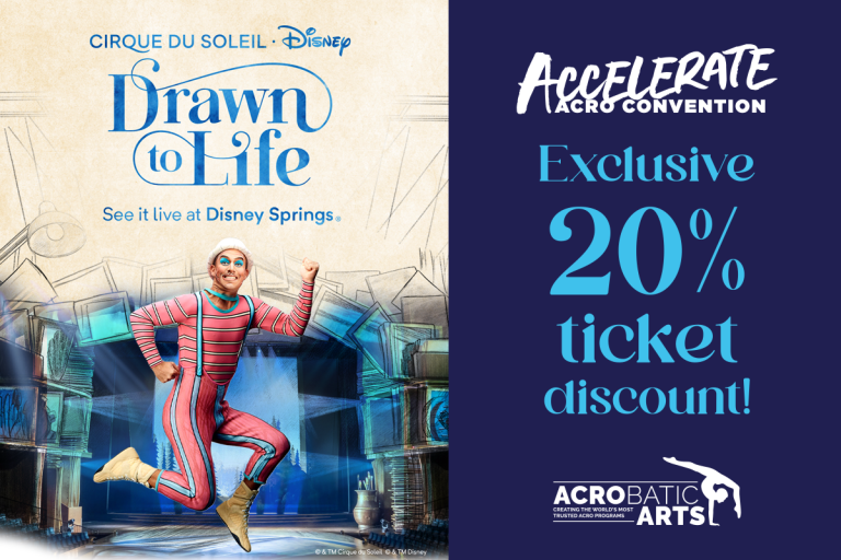 Cirque du Soleil, Drawn to Life at Disney Springs, Ticket Discount, Acrobatic Arts, Accelerate Acro Convention